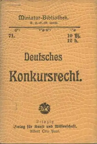 Miniatur-Bibliothek Nr. 71 - Deutsches Konkursrecht - 8cm x 11cm - 88 Seiten ca. 1900 - Verlag für Kunst und Wissenschaf