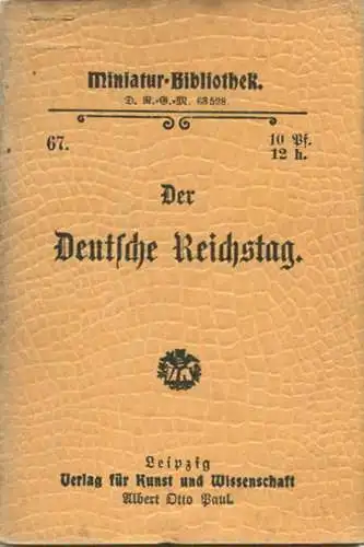 Miniatur-Bibliothek Nr. 67 - Der Deutsche Reichstag von Hans Brahm 3. verbesserte Auflage - 8cm x 11cm - 48 Seiten ca. 1