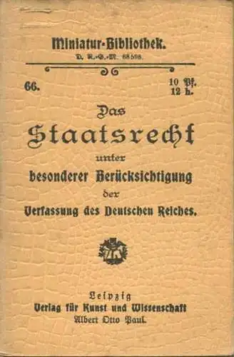 Miniatur-Bibliothek Nr. 66 - Das Staatsrecht unter besonderer Berücksichtigung der Verfassung des Deutschen Reiches - 8c