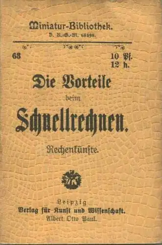 Miniatur-Bibliothek Nr. 63 - Die Vorteile beim Schnellrechnen Rechenkünste - 8cm x 11cm - 56 Seiten ca. 1900 - Verlag fü