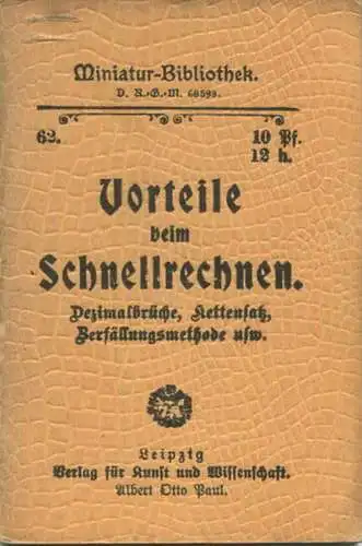 Miniatur-Bibliothek Nr. 61 - Die Vorteile beim Schnellrechnen Dezimalbrüche Kettensatz Zerfällungsmethode von Otto Cato