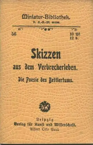 Miniatur-Bibliothek Nr. 56 - Skizzen aus dem Verbrecherleben Die Poesie des Bettlertums - 8cm x 11cm - 48 Seiten ca. 190