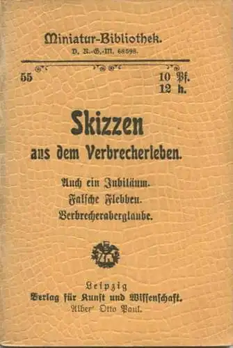 Miniatur-Bibliothek Nr. 55 - Skizzen aus dem Verbrecherleben Auch ein Jubiläum Falsche Flebben Verbrecheraberglaube