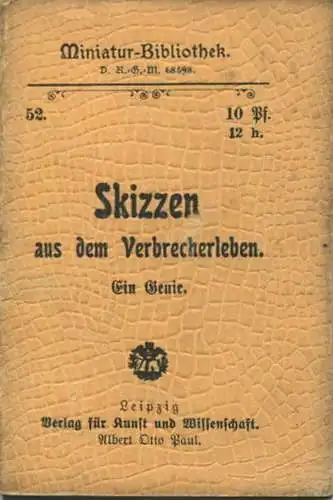 Miniatur-Bibliothek Nr. 52 - Skizzen aus dem Verbrecherleben Ein Genie - 8cm x 11cm - 40 Seiten ca. 1900 - Verlag für Ku