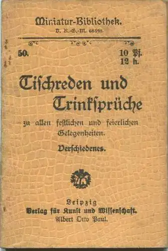 Miniatur-Bibliothek Nr. 50 - Tischreden und Trinksprüche Verschiedenes - 8cm x 11cm - 48 Seiten ca. 1900 - Verlag für Ku