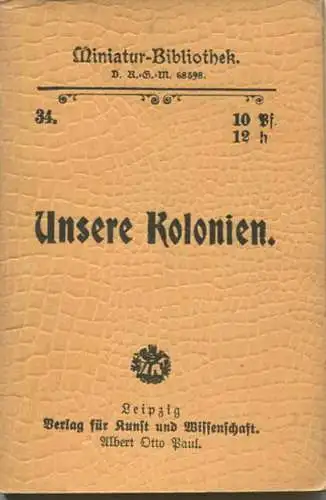 Miniatur-Bibliothek Nr. 34 - Unsere Kolonien - 8cm x 11cm - 64 Seiten ca. 1900 - Verlag für Kunst und Wissenschaft Alber
