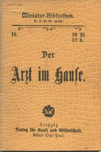 Miniatur-Bibliothek Nr. 18 - Der Arzt im Hause - 8cm x 11cm - 55 Seiten ca. 1900 - Neue vermehrte Auflage - Verlag für K