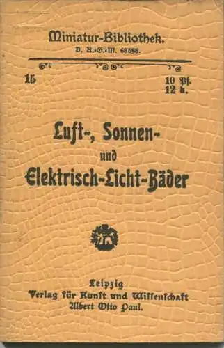 Miniatur-Bibliothek Nr. 15 - Luft- Sonnen- und Elektrisch-Licht-Bäder von Dr. R. Lamsdorff - 8cm x 11cm - 48 Seiten ca.