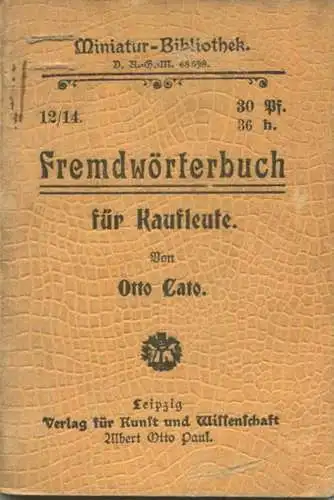 Miniatur-Bibliothek Nr. 12/14 - Fremdwörterbuch für Kaufleute von Otto Cato - 8cm x 11cm - 110 Seiten ca. 1900 - 6. Aufl