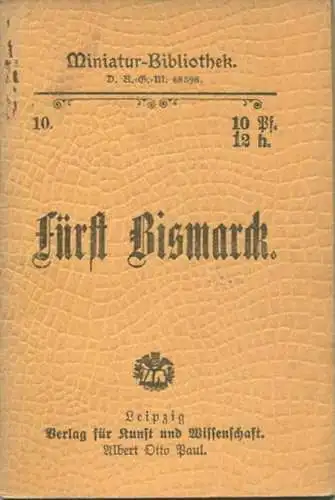 Miniatur-Bibliothek Nr. 10 - Fürst Bismarck - 8cm x 11cm - 46 Seiten ca. 1900 - Verlag für Kunst und Wissenschaft Albert