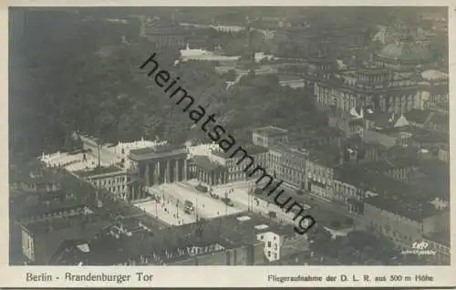 Berlin - Brandenburger Tor - Foto-AK - Fliegeraufnahme der D. L. R. aus 500m Höhe 30er Jahre