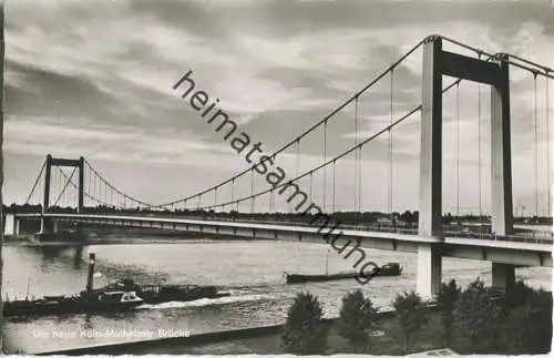 Köln - Neue Köln-Mülheimer Hängebrücke - Foto-Ansichtskarte - Verlag Hoursch & Bechstedt Köln-Ehrenfeld 50er Jahre