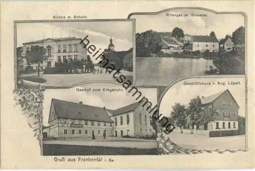 Gruss aus Frankenthal - Kirche - Schule - Rittergut - Brauerei - Gasthof zum Erbgericht - Gasthaus von Aug. Löpelt