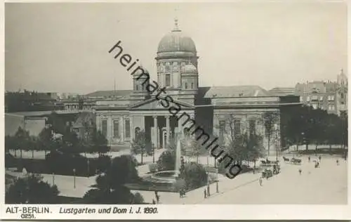 Berlin - Mitte - Lustgarten und Dom i. J. 1890 - Verlag Ludwig Walter Berlin 30er Jahre