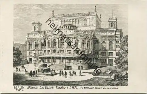 Alt-Berlin - Münzstrasse - Victoria-Theater i. J. 1874 - Verlag Ludwig Walter Berlin 30er Jahre