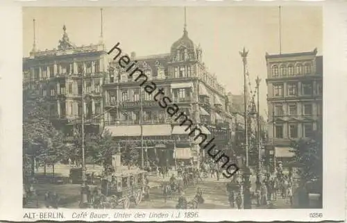 Alt-Berlin - Café Bauer - Unter den Linden i. J. 1896 - Verlag Ludwig Walter Berlin 30er Jahre