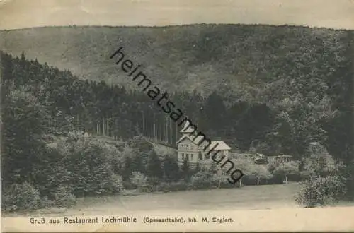 Restaurant Lochmühle - Inhaber M. Englert - Spessartbahn gel. 1915