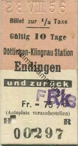 Schweiz - Döttingen Klingnau Station Endingen und zurück (Autoplatz vorausbestellen) - Fahrkarte 1956