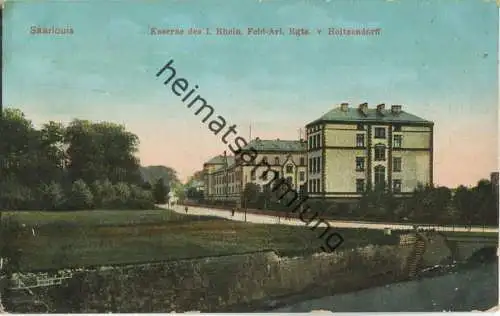 Saarlouis - Kaserne des 1. Rhein. Feld-Art.-Regts. von Holtzendorff - Feldpost
