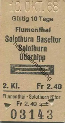 Schweiz - Flumenthal Solothurn Baseltor Solothurn Oberbipp und zurück - Fahrkarte 1968