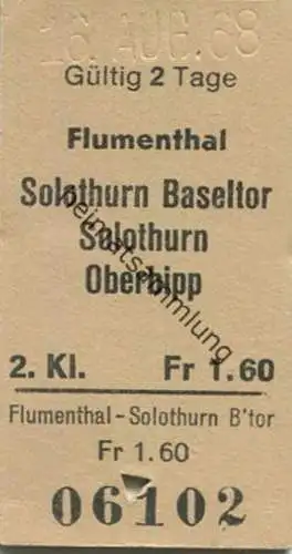 Schweiz - Flumenthal Solothurn Baseltor Solothurn Oberbipp - Fahrkarte 1968