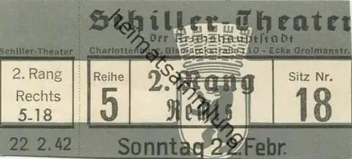 Deutschland - Berlin - Schiller-Theater der Reichshauptstadt Bismarckstr. 110 Ecke Grolmanstr. - Eintrittskarte 1942 - b