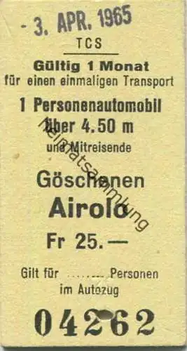 Schweiz - Airolo - für einen einmaligen Transport 1 Personenautomobil über 4.50m und Mitreisende Göschenen Airolo - Fahr