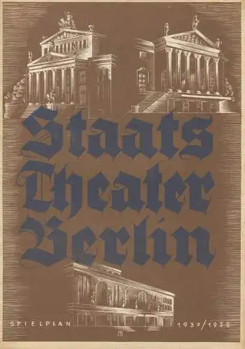 Staatstheater Berlin - Spielzeit 1937/38 - 14 Seiten mit 13 Abbildungen