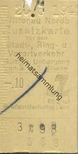 Deutschland - Berlin -Wittenau Nordbahn 1942 - Zusatzkarte für den Stadt- Ring- und Vorortverkehr - Gültig zum Uebergang