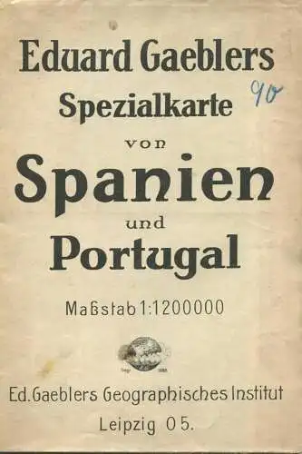 Eduard Gaeblers Spezialkarte von Spanien und Portugal - 1:1200 000 - 83cm x 96cm Mehrfarbenkarte