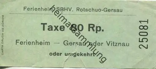 Schweiz - Ferienheim SBHV - Rotschuo-Gersau - Fahrschein Gersau Vitznau oder umgekehrt 80 Rp.