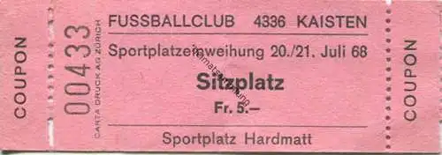 Schweiz - Fussballclub Kaisten - Sportplatzeinweihung 20./21. Juli 68 - Sitzplatz Fr. 5.-