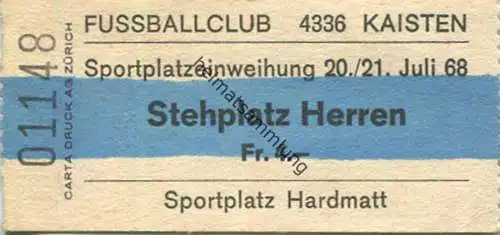 Schweiz - Fussballclub Kaisten - Sportplatzeinweihung 20./21. Juli 68 - Stehplatz Fr. 4.-