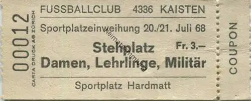 Schweiz - Fussballclub Kaisten - Sportplatzeinweihung 20./21. Juli 68 - Stehplatz Fr. 3.-