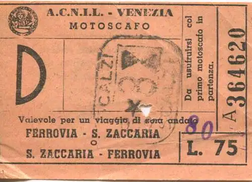 Italien - A.C.N.I.L. - Venezia - Motoscafo - Ferrovia - S. Zaccaria - Fahrschein Biglietto L. 75