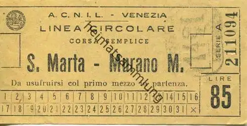 Italien - A.C.N.I.L. - Venezia - S. Marta - Murano M. - Fahrschein Biglietto Lire 85