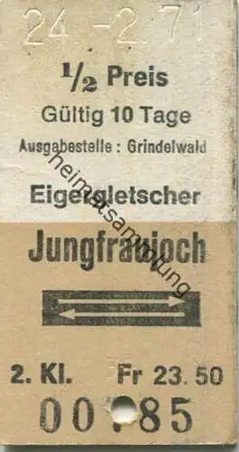 Schweiz - Eigergletscher Jungfraujoch und zurück - Ausgabestelle Grindelwald - Fahrkarte 1971 - 1/2 Preis 2. Klasse Fr.