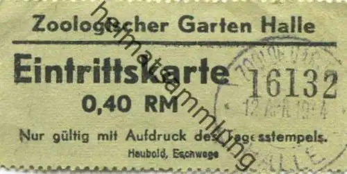 Deutschland - Zoologischer Garten Halle - Eintrittskarte 0,40RM 1944