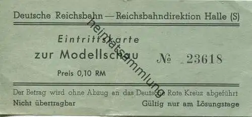 Deutschland - Deutsche Reichsbahn - Reichsbahndirektion Halle - Eintrittskarte zur Modellschau Preis 0,10RM