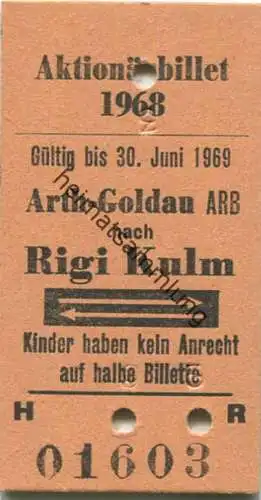 Schweiz - Aktionärbillet 1968 - Arth-Goldau ARB nach Rigi Kulm - Kinder haben kein Anrecht auf halbe Billette