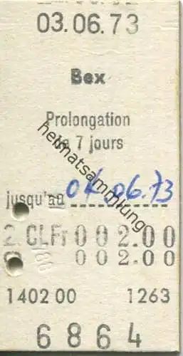 Schweiz - Bex - Prolongation de 7 jours - Verlängerung um 7 Tage - Fahrkarte 1973