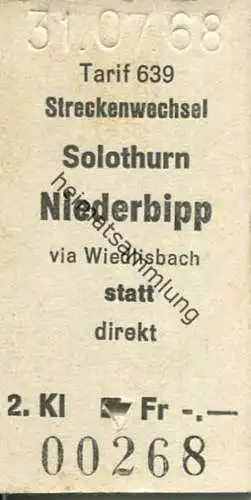 Schweiz - Tarif 639 Streckenwechsel - Solothurn Niederbipp via Wiedlisbach statt direkt - Fahrkarte 1968