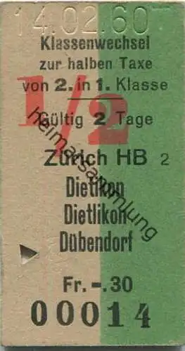 Schweiz - Klassenwechsel zur halben Taxe von 2. in 1. Klasse - Zürich HB Dietikon Dietlikon Dübendorf - Fahrkarte 1960