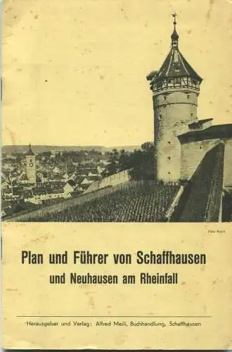 Plan und Führer von Schaffhausen und Neuhausen am Rheinfall 50er Jahre - Herausgeber und Verlag Alfred Meili Buchhandlun