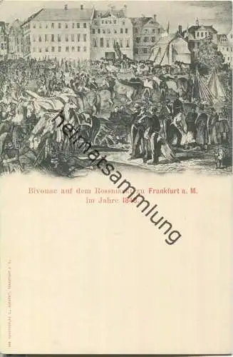 Frankfurt a. M. 1848 - Rossmarkt - Bivouac