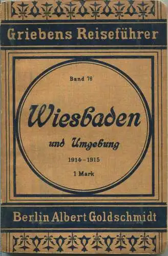 Wiesbaden - 1914-1915 - Mit zwei Karten - 124 Seiten - Band 76 der Griebens Reiseführer
