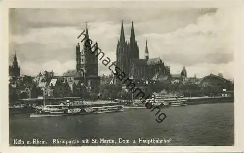 Köln - Rheinpartie mit St. Martin - Dom und Hauptbahnhof - Foto-AK 30er Jahre - Verlag I. W. B.