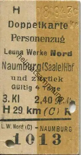 Doppelkarte - Personenzug - Leuna Werke Nord Naumburg und zurück - Fahrkarte 3. Klasse 2,40RM 1943