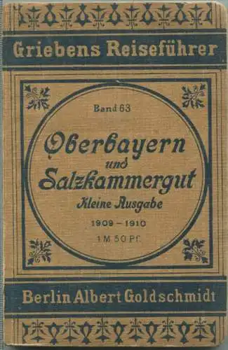 Oberbayern und Salzkammergut - Kleine Ausgabe 1909-1910 - 116 Seiten - Mit vier Karte - Band 63 der Griebens Reiseführer