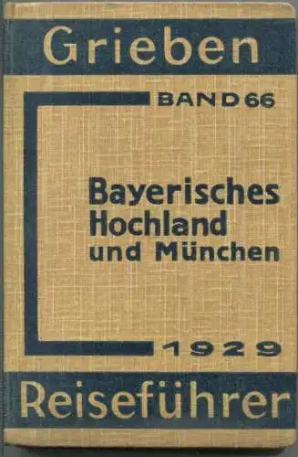 Bayrisches Hochland und München - 1929 - Mit 16 Karten - 318 Seiten - Band 66 der Griebens Reiseführer
